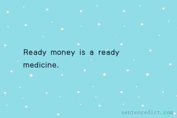 Good sentence's beautiful picture_Ready money is a ready medicine.