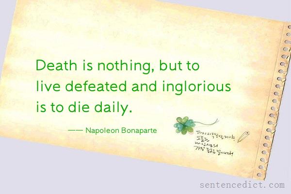 Good sentence's beautiful picture_Death is nothing, but to live defeated and inglorious is to die daily.