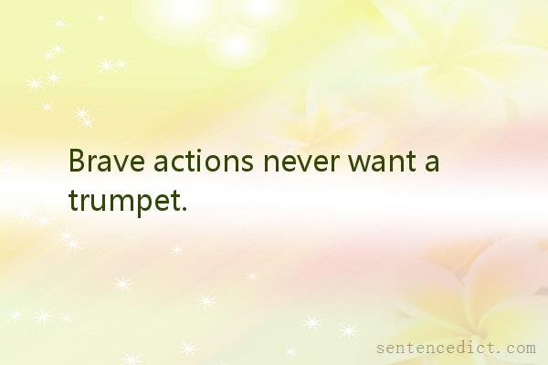 Good sentence's beautiful picture_Brave actions never want a trumpet.