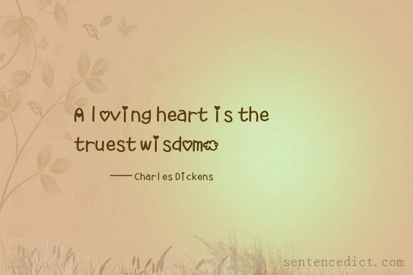 Good sentence's beautiful picture_A loving heart is the truest wisdom.
