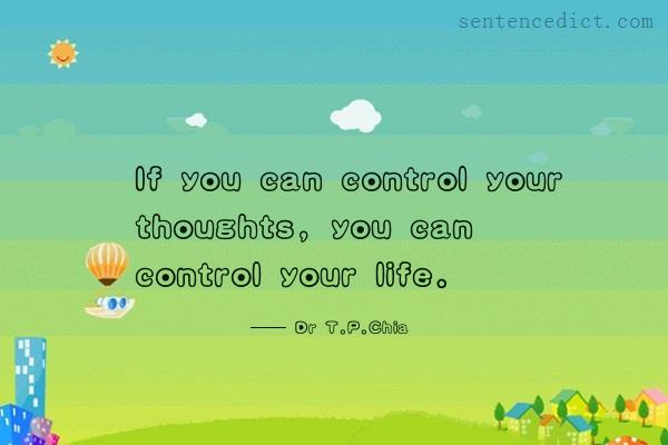 Good sentence's beautiful picture_If you can control your thoughts, you can control your life.