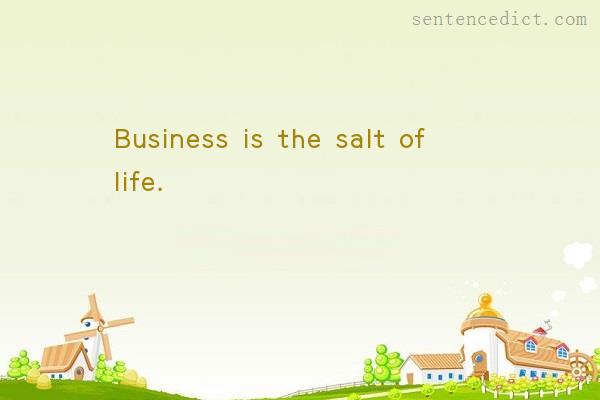Good sentence's beautiful picture_Business is the salt of life.
