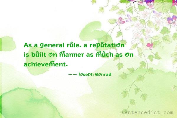 Good sentence's beautiful picture_As a general rule, a reputation is built on manner as much as on achievement.