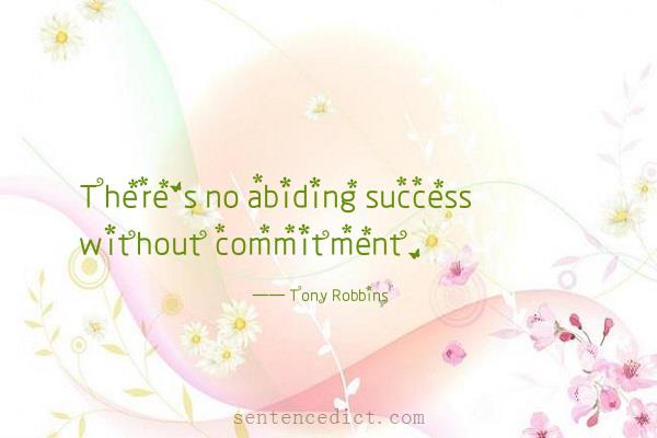Good sentence's beautiful picture_There's no abiding success without commitment.