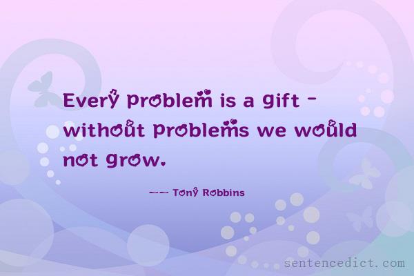 Good sentence's beautiful picture_Every problem is a gift - without problems we would not grow.