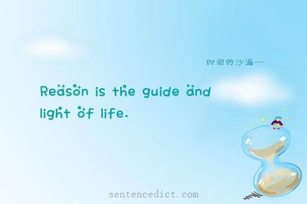 Good sentence's beautiful picture_Reason is the guide and light of life.