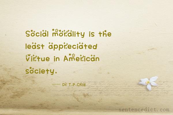 Good sentence's beautiful picture_Social morality is the least appreciated virtue in American society.