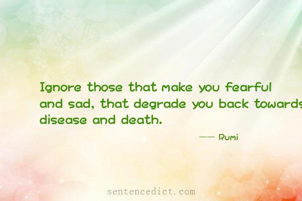 Good Sentence Appreciation Ignore Those That Make You Fearful And Sad 