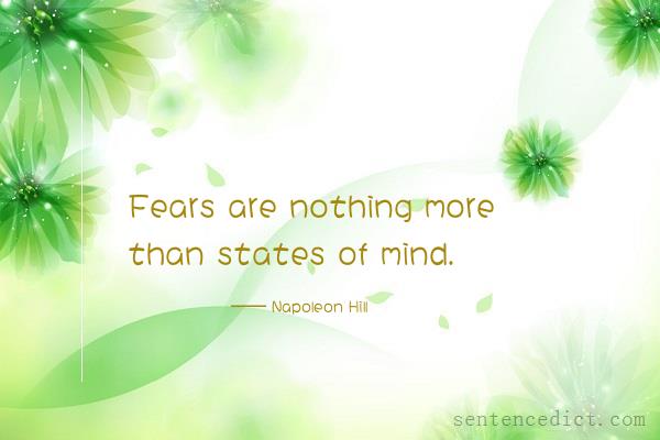 Good sentence's beautiful picture_Fears are nothing more than states of mind.