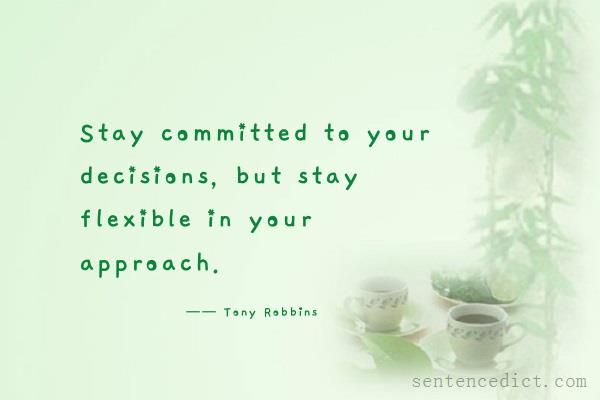 Good sentence's beautiful picture_Stay committed to your decisions, but stay flexible in your approach.