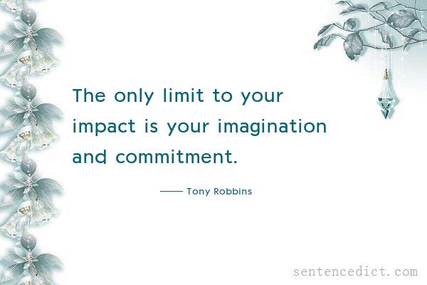 Good sentence's beautiful picture_The only limit to your impact is your imagination and commitment.