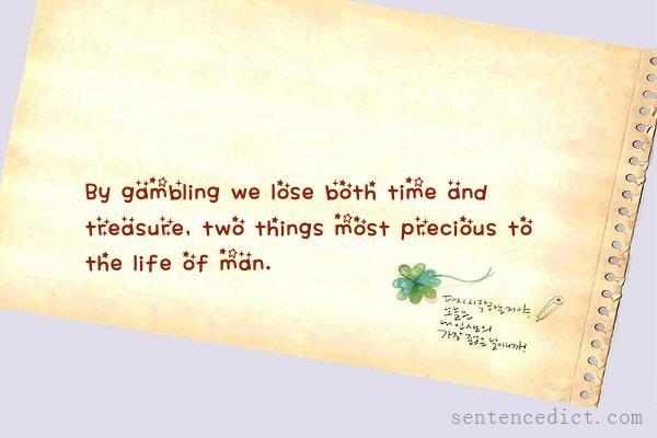 Good sentence's beautiful picture_By gambling we lose both time and treasure, two things most precious to the life of man.