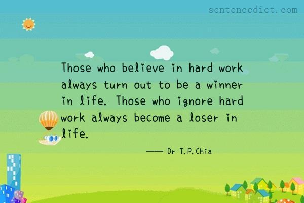 Good sentence's beautiful picture_Those who believe in hard work always turn out to be a winner in life. Those who ignore hard work always become a loser in life.