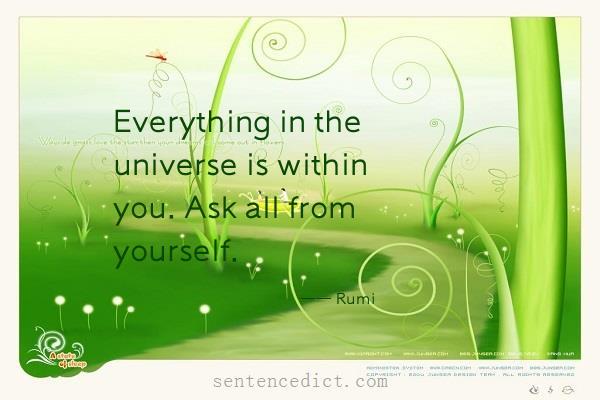 Good sentence's beautiful picture_Everything in the universe is within you. Ask all from yourself.