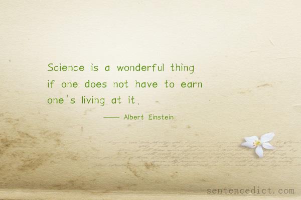 Good sentence's beautiful picture_Science is a wonderful thing if one does not have to earn one's living at it.
