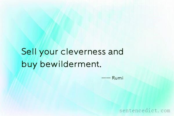 Good sentence's beautiful picture_Sell your cleverness and buy bewilderment.