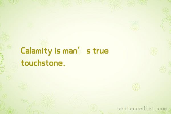 Good sentence's beautiful picture_Calamity is man’s true touchstone.