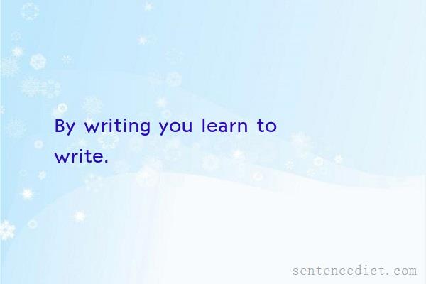Good sentence's beautiful picture_By writing you learn to write.