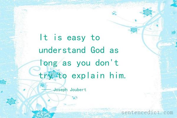 Good sentence's beautiful picture_It is easy to understand God as long as you don't try to explain him.