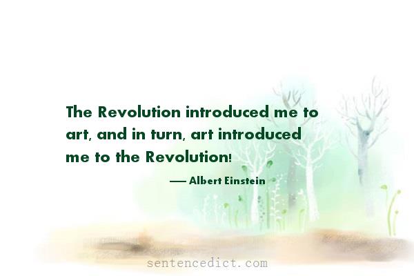 Good sentence's beautiful picture_The Revolution introduced me to art, and in turn, art introduced me to the Revolution!
