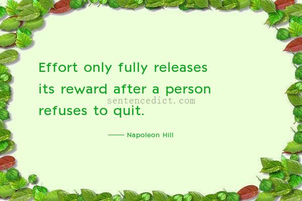 Good sentence's beautiful picture_Effort only fully releases its reward after a person refuses to quit.