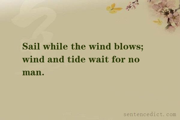 Good sentence's beautiful picture_Sail while the wind blows; wind and tide wait for no man.