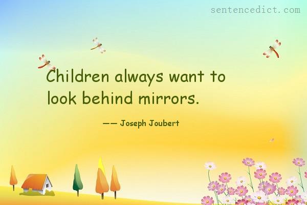 Good sentence's beautiful picture_Children always want to look behind mirrors.