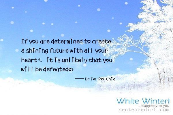 Good sentence's beautiful picture_If you are determined to create a shining future with all your heart, it is unlikely that you will be defeated.