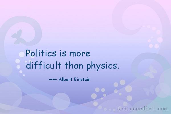 Good sentence's beautiful picture_Politics is more difficult than physics.