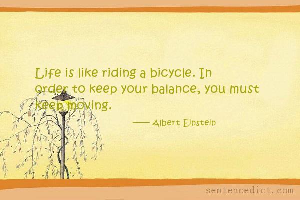Good sentence's beautiful picture_Life is like riding a bicycle. In order to keep your balance, you must keep moving.