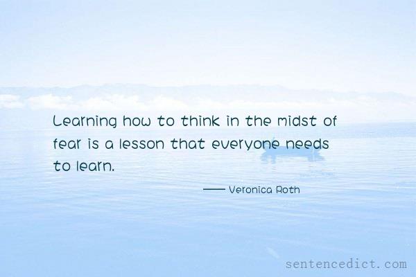 Good sentence's beautiful picture_Learning how to think in the midst of fear is a lesson that everyone needs to learn.