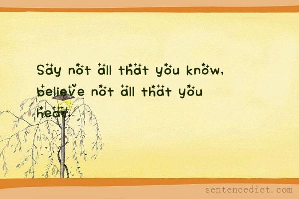 Good sentence's beautiful picture_Say not all that you know, believe not all that you hear.