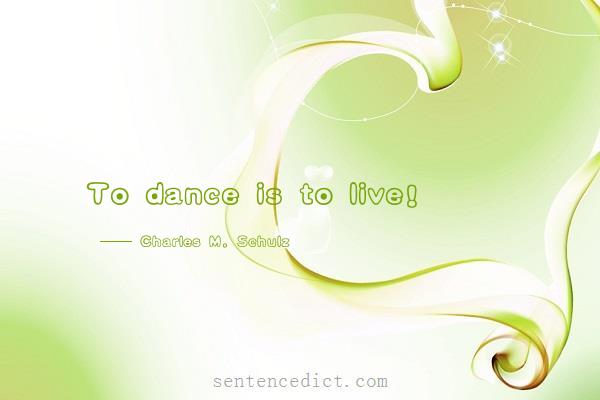 Good sentence's beautiful picture_To dance is to live!