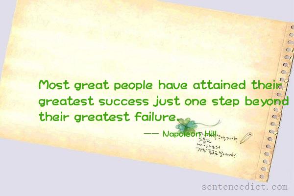 Good sentence's beautiful picture_Most great people have attained their greatest success just one step beyond their greatest failure.