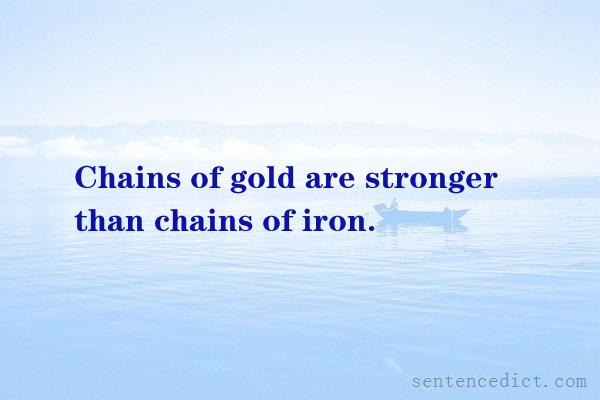 Good sentence's beautiful picture_Chains of gold are stronger than chains of iron.