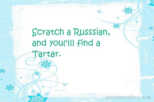 Good sentence's beautiful picture_Scratch a Russsian, and you('ll) find a Tartar.