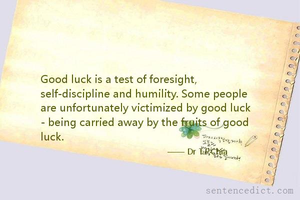 Good sentence's beautiful picture_Good luck is a test of foresight, self-discipline and humility. Some people are unfortunately victimized by good luck - being carried away by the fruits of good luck.