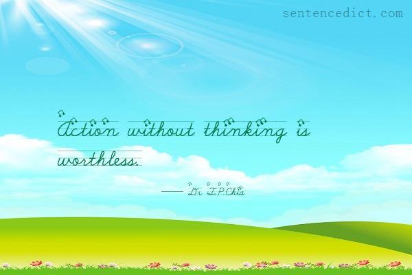 Good sentence's beautiful picture_Action without thinking is worthless.