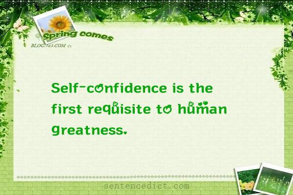 Good sentence's beautiful picture_Self-confidence is the first requisite to human greatness.