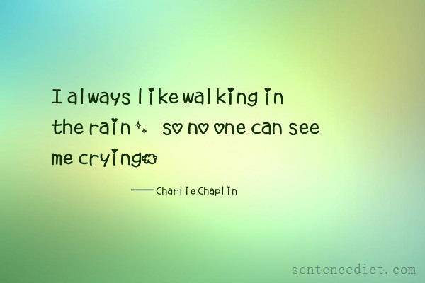 Good sentence's beautiful picture_I always like walking in the rain, so no one can see me crying.
