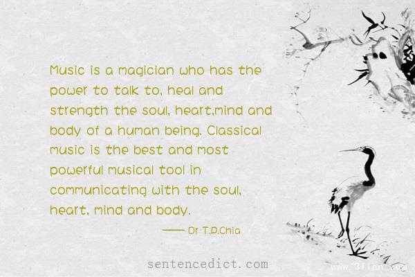 Good sentence's beautiful picture_Music is a magician who has the power to talk to, heal and strength the soul, heart,mind and body of a human being. Classical music is the best and most powerful musical tool in communicating with the soul, heart, mind and body.