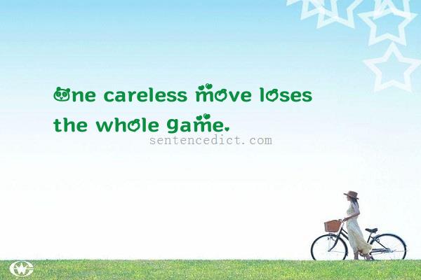 Good sentence's beautiful picture_One careless move loses the whole game.