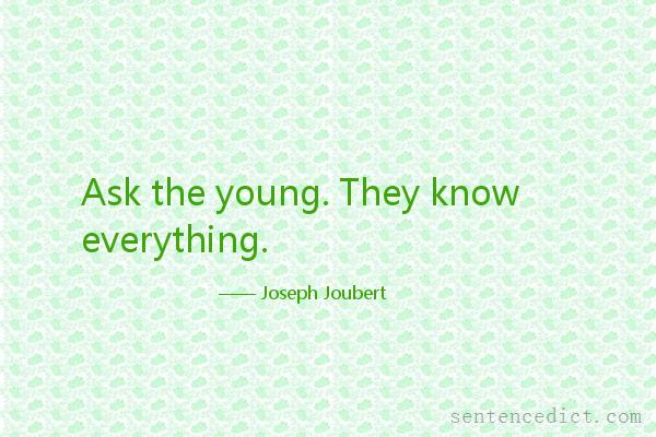 Good sentence's beautiful picture_Ask the young. They know everything.