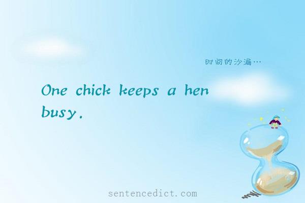 Good sentence's beautiful picture_One chick keeps a hen busy.
