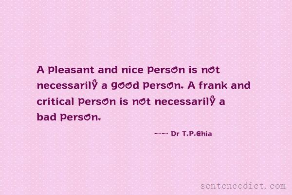 Good sentence's beautiful picture_A pleasant and nice person is not necessarily a good person. A frank and critical person is not necessarily a bad person.