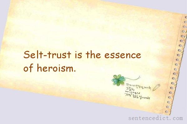 Good sentence's beautiful picture_Selt-trust is the essence of heroism.