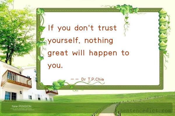 Good sentence's beautiful picture_If you don't trust yourself, nothing great will happen to you.