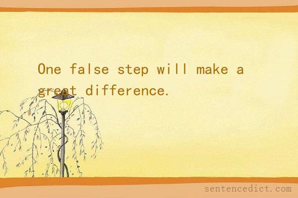 Good sentence's beautiful picture_One false step will make a great difference.