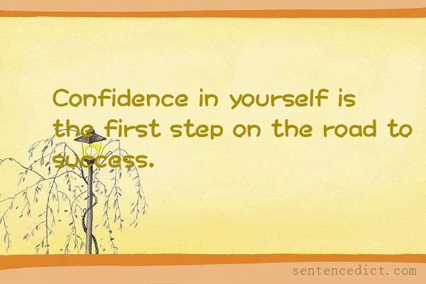 Good sentence's beautiful picture_Confidence in yourself is the first step on the road to success.