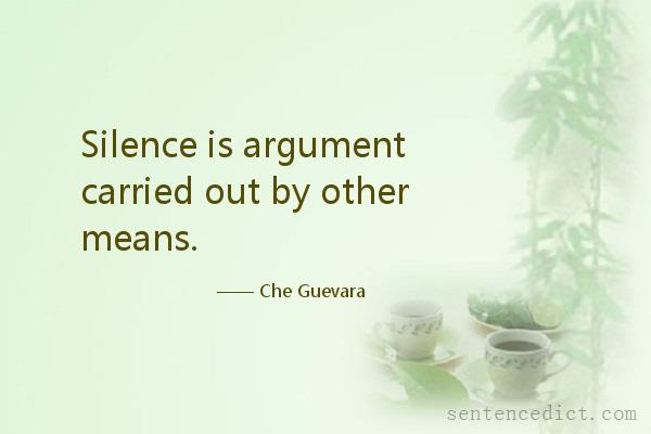Good sentence's beautiful picture_Silence is argument carried out by other means.